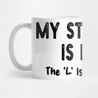 My Stomach Is Flat The 'L' Is Just Silent Mug